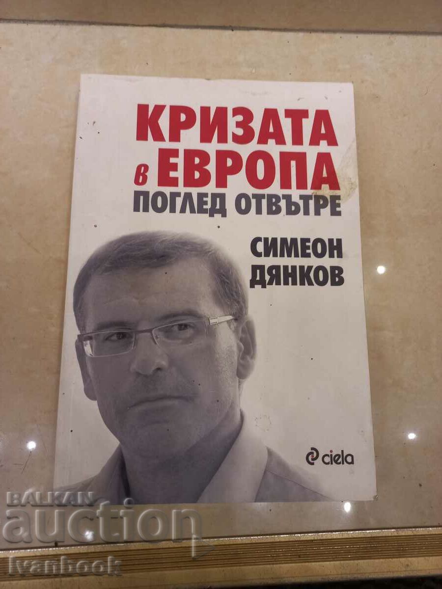 Simeon Dyankov - The crisis in Europe