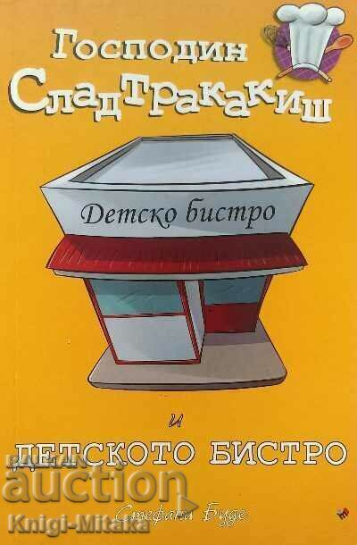 Mr. Sladtrakakish and the children's bistro - Stephanie Bude Mr. Sladtrakakish and the children's bistro - Stephanie Bude
