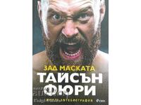 Behind the mask. My Autobiography - Tyson Fury