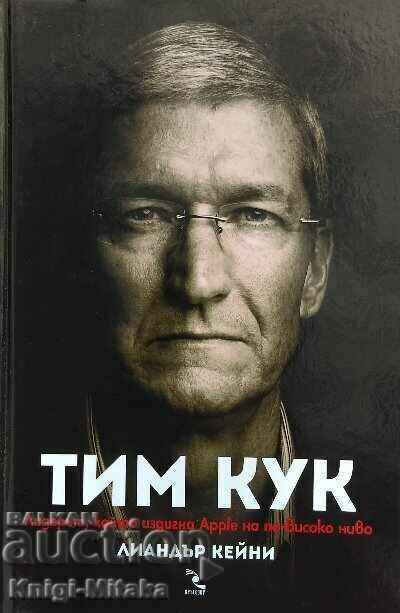 Tim Cook: The leader who raised Apple to a higher level