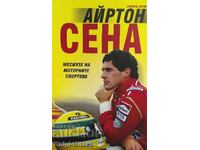 Ayrton Senna. Motorsports Messiah - Richard Craig