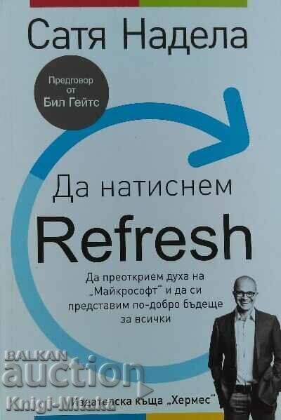 Let's Hit Refresh - Satya Nadella, Greg Shaw Let's Hit Refresh - Satya Nadella, Greg Shaw