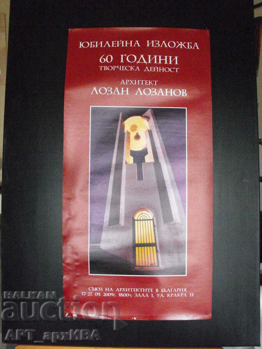 AFIȘ - Expoziția „60 DE ANI – ARH. LOZAN LOZANOV”.