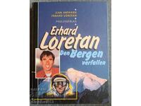 Erhard Loretan – Den Bergen verfallen. Алпинизъм. Автограф