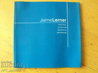 Jaime Lerner. Κείμενο στα αγγλικά, γαλλικά, ισπανικά και ρωσικά.