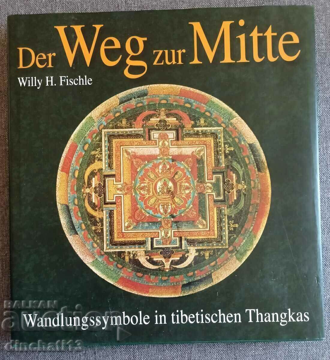 Der Weg zur Mitte: Wandlungssymbole in tibetischen Thangkas Der Weg zur Mitte: Wandlungssymbole in tibetischen Thangkas