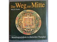 Der Weg zur Mitte: Wandlungssymbole in tibetischen Thangkas