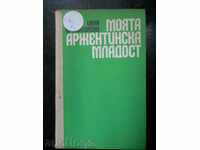 Иван Аржентински " Моята аржентинска младост "