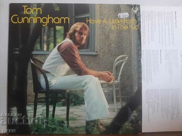Tom Cunningham - Have A Little Faith In The Kid 1978
