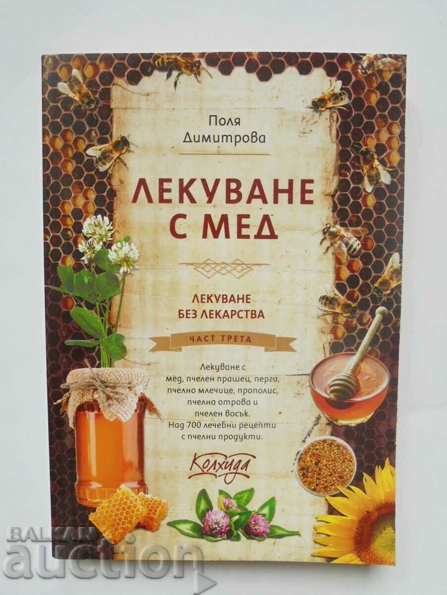 Treatment without drugs. Part 3 Treatment with honey Polya Dimitrova