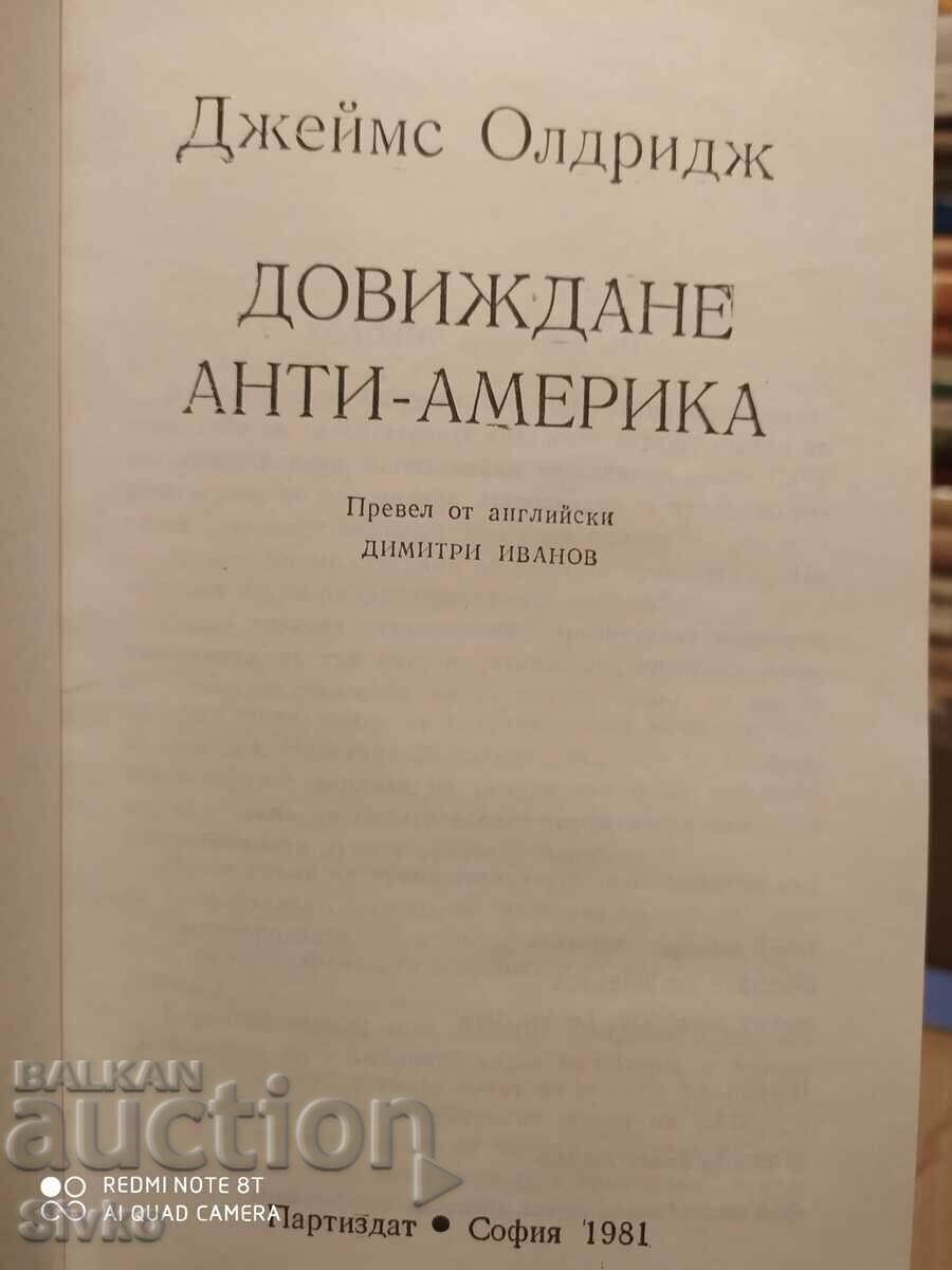 Goodbye Anti-America, James Aldridge, First Edition, Lot with price 0.99 BGN | € 0.51 Goodbye Anti-America, James Aldridge, First Edition, Lot with price 0.99 BGN | € 0.51