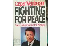 Luptă pentru pace / Caspar Weinberger