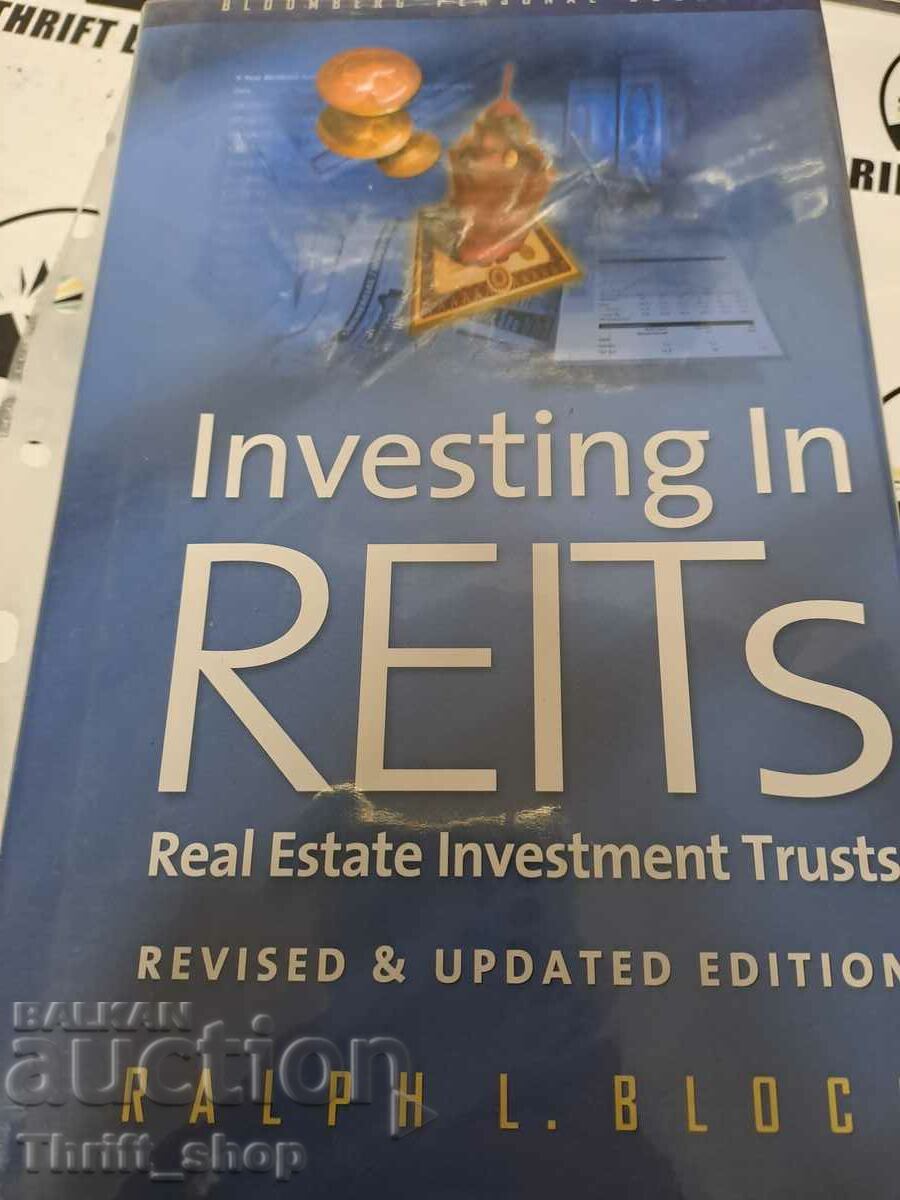 Investing in REITS Ralph L. Block