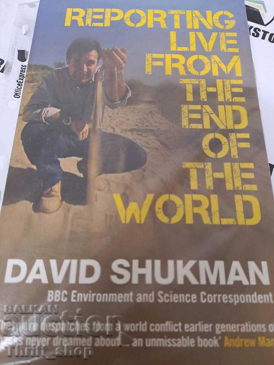 Reporting live from the end world David Shukman