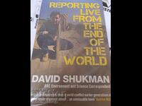 Ρεπορτάζ ζωντανά από τον κόσμο του τέλους David Shukman