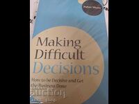 Making difficult decisions Peter Shaw
