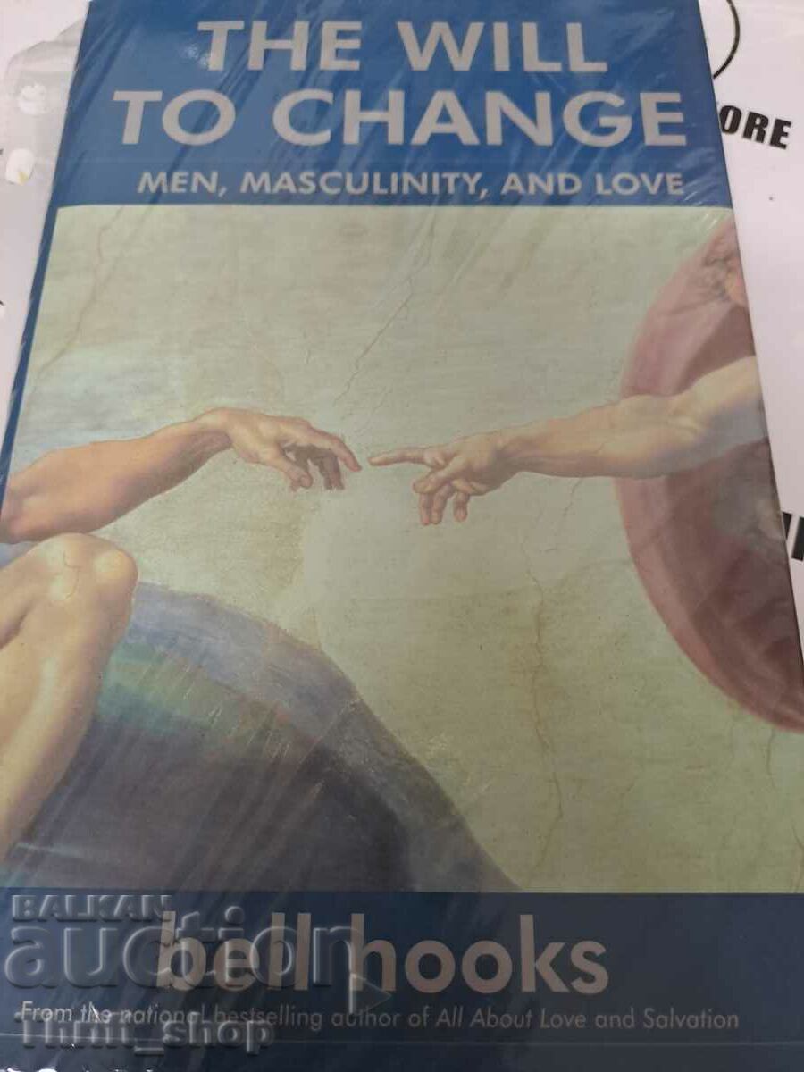 Voința de a schimba: bărbați, masculinitate și dragoste