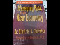 Managing risk in the current economy Dr. Dimitris N. Chorafas