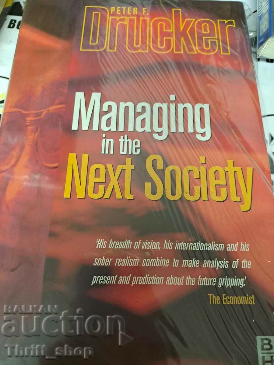 Managing in the next Society Peter Drucker