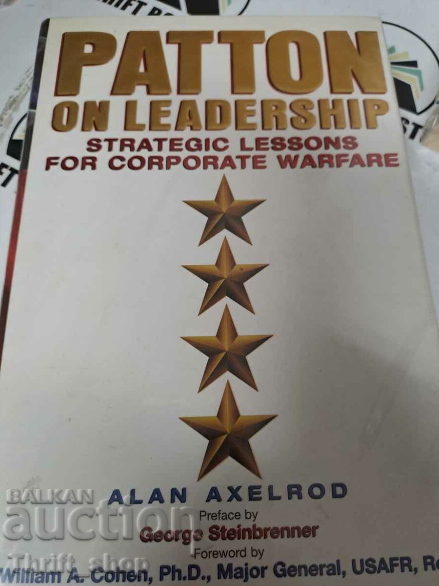 Patton on leadership Alan Axelrod