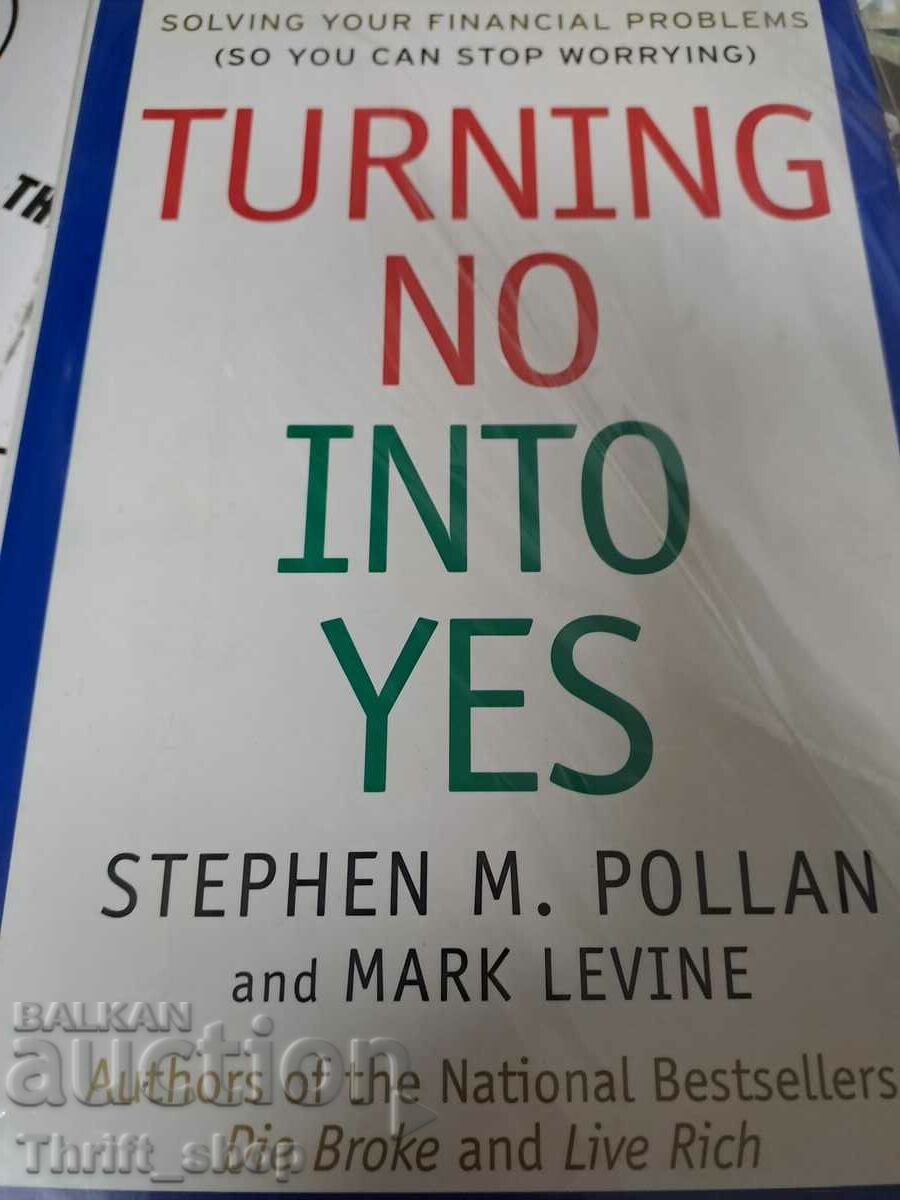 Turning no into yes Stephen M. Pollan