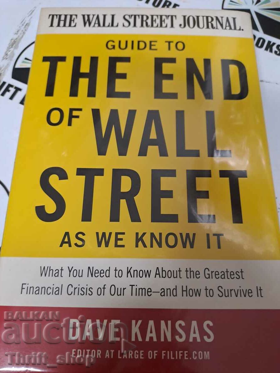 Guide to the end of Wall Street as we know it Dave Kansas