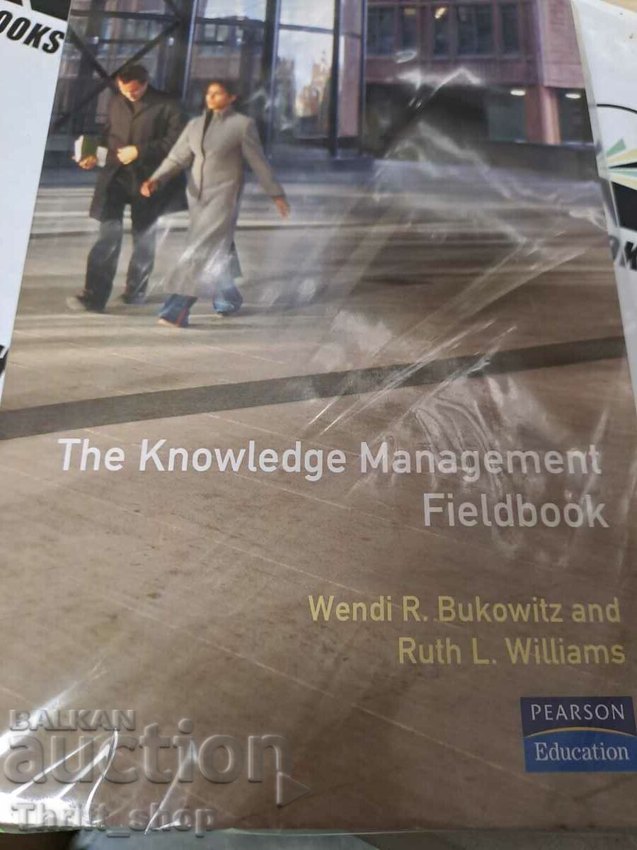 The knowledge management fieldbook Wendi R. Bukowitz
