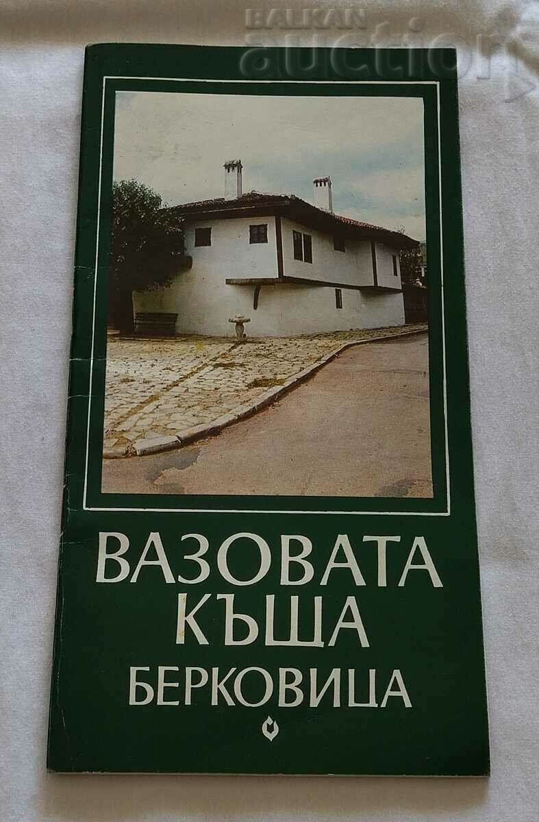 CASA DE VAZĂ DIN BERKOVICTA 1982. BROȘURĂ