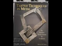 Textile Techniques in Metal: For Jewelers, Textile Artists &