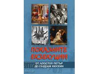 The show executions. From the Apostle Peter to Saddam Hussein