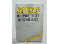 Atlas of orthodontic prophylaxis - Liliana Dekova and others. 1993