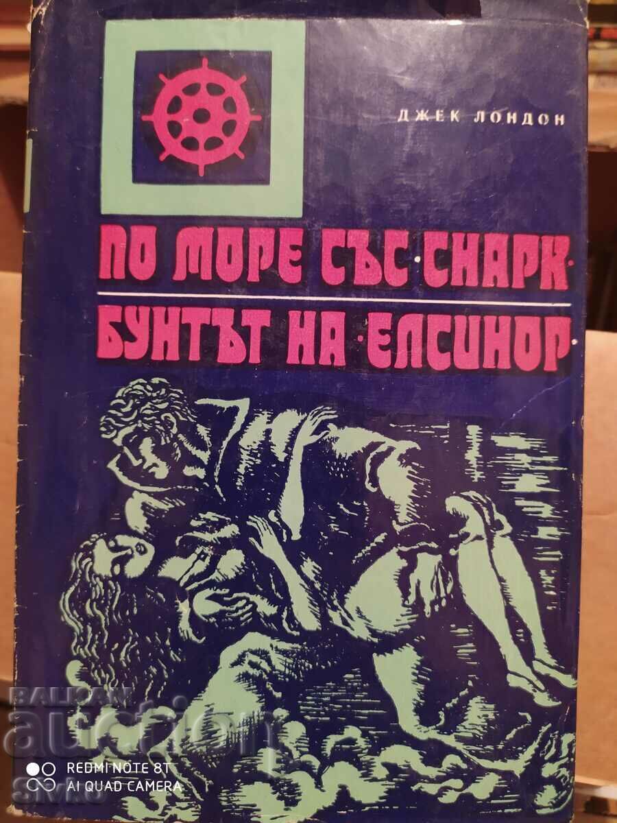 By Sea with the Snark, Elsinore Rebellion, Jack London By Sea with the Snark, Elsinore Rebellion, Jack London