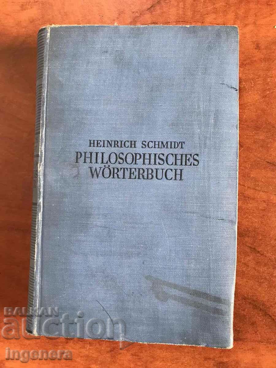 CARTE-DICTIONAR FILOZOFIC LUI HEIRICH SCHMIDT-1931-LIMBA GERMANA