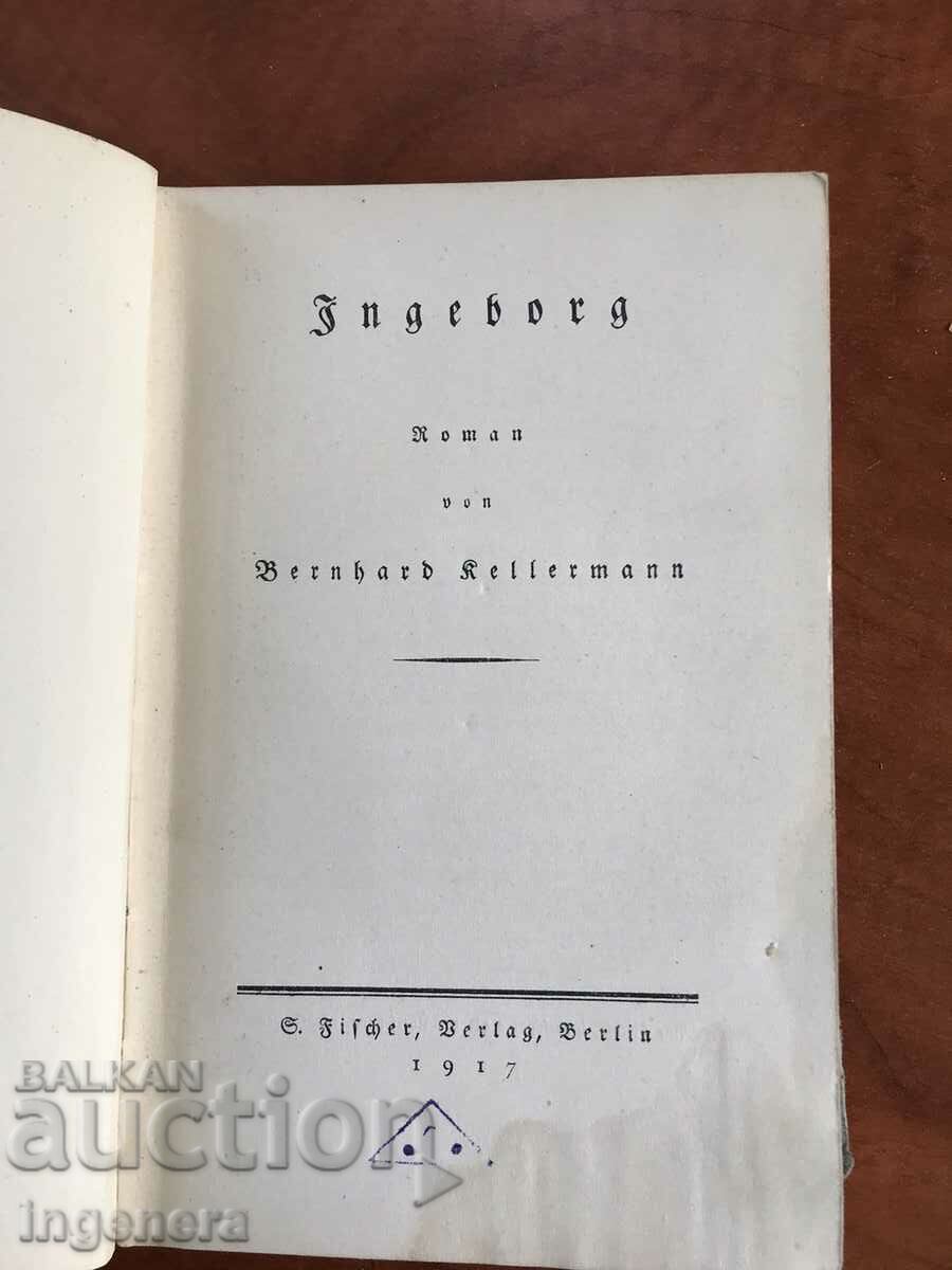 BOOK-BERN HARD KELLERMANN-INGEBORG-1917-GERMAN with price 14.00 BGN | € 7.16 BOOK-BERN HARD KELLERMANN-INGEBORG-1917-GERMAN with price 14.00 BGN | € 7.16