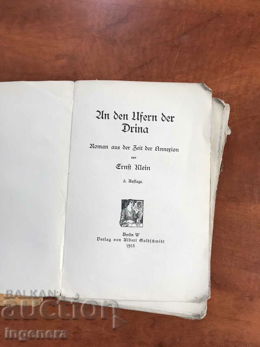 BOOK-ERNST KLEIN-ON THE BANK OF THE DRINA-1915-GERMAN LANGUAGE with price 21.00 BGN | € 10.74 BOOK-ERNST KLEIN-ON THE BANK OF THE DRINA-1915-GERMAN LANGUAGE with price 21.00 BGN | € 10.74