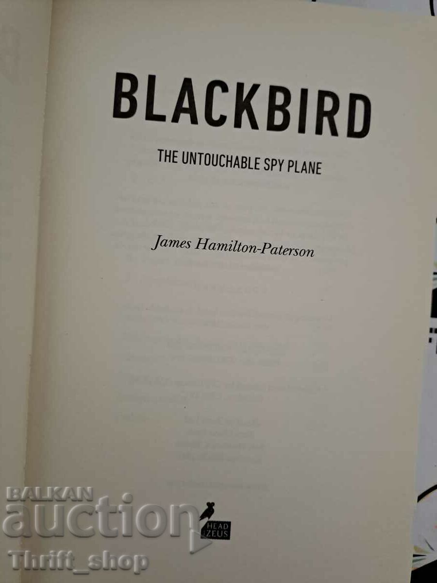 Blackbird The untouchable spy plane James Hamilton Paterson with price 22.22 BGN | € 11.36 Blackbird The untouchable spy plane James Hamilton Paterson with price 22.22 BGN | € 11.36