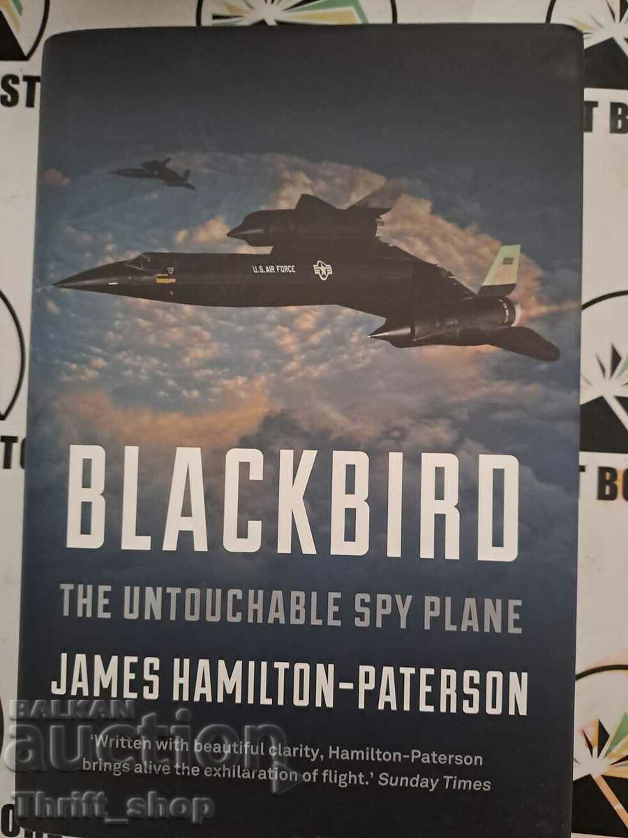 Blackbird Avionul spion de neatins James Hamilton Paterson