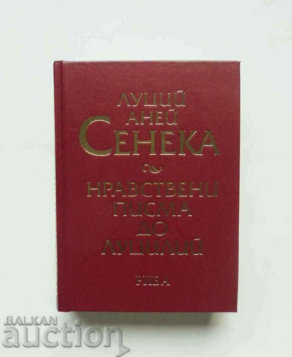 Moral Letters to Lucilius - Lucius Aeneas Seneca 2011