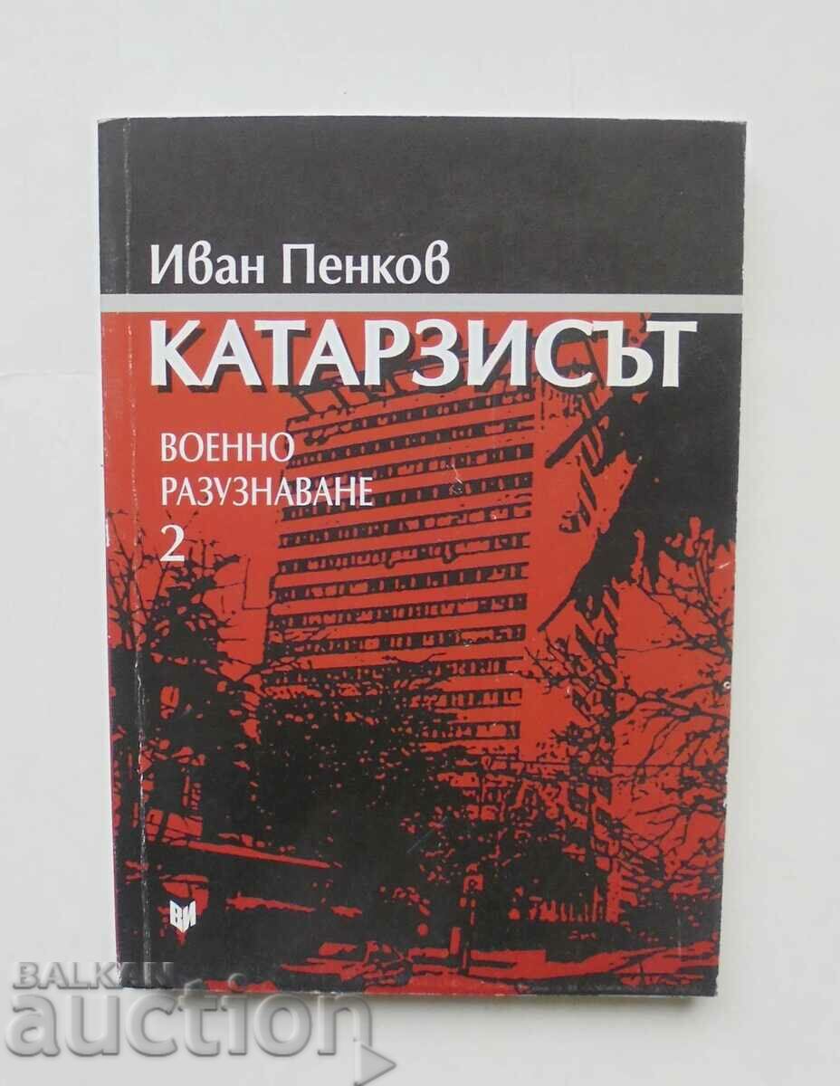The catharsis. Military intelligence. Book 2 Ivan Penkov 2012