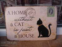 Metal plate inscription House without cat is just a house
