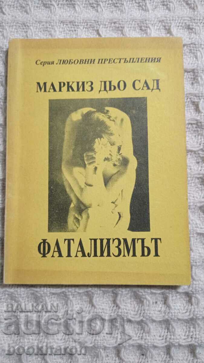 Marchiz de Sade: Fatalism Marchiz de Sade: Fatalism