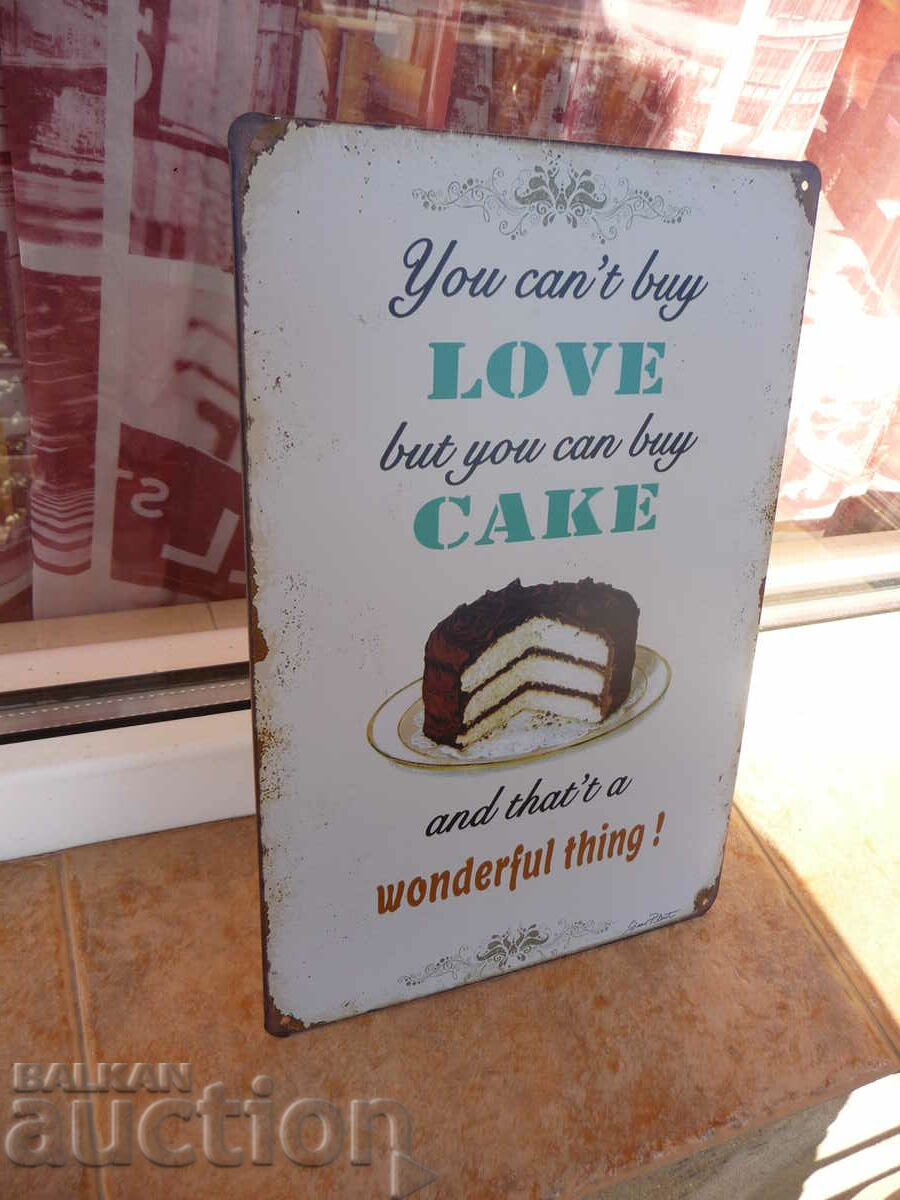 Метална табела храна Не можеш да си купиш любов но кейк може с цена 18.00 лв. | € 9.20 Метална табела храна Не можеш да си купиш любов но кейк може с цена 18.00 лв. | € 9.20
