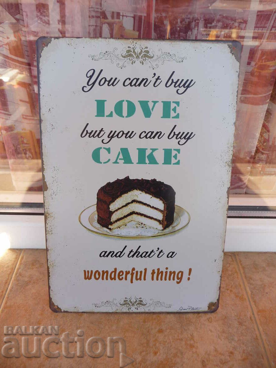 Метална табела храна Не можеш да си купиш любов но кейк може