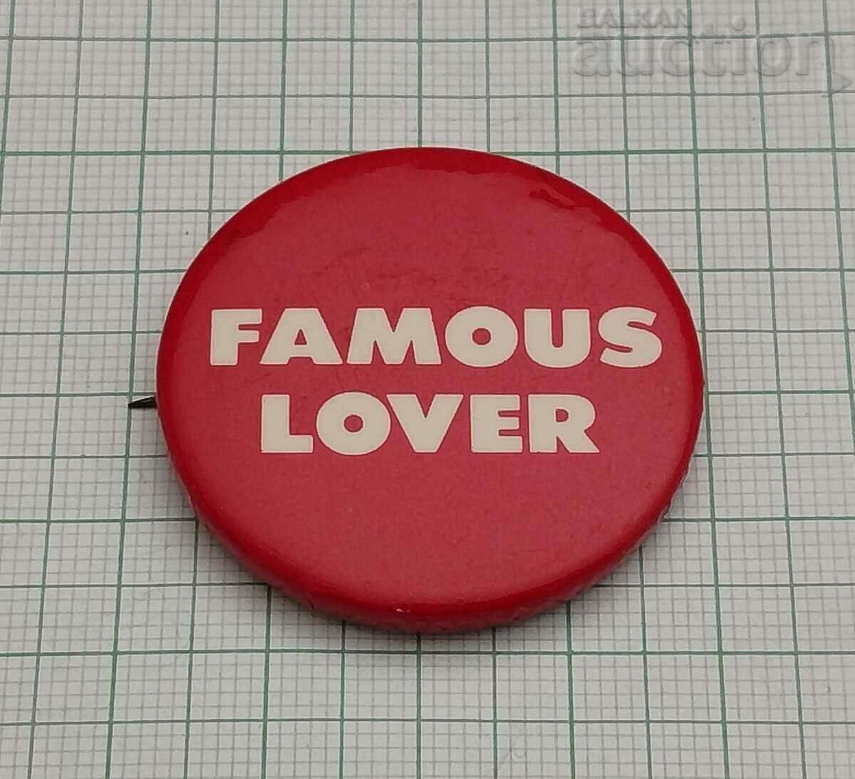 FAMOUS LOVER ЗНАЧКА