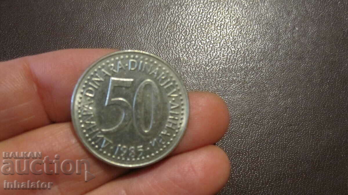 1985 anul 50 de dinari Iugoslavia