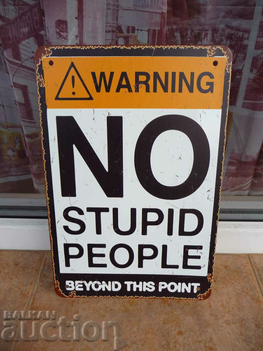 No stupid people metal sign Warning not for stupid people