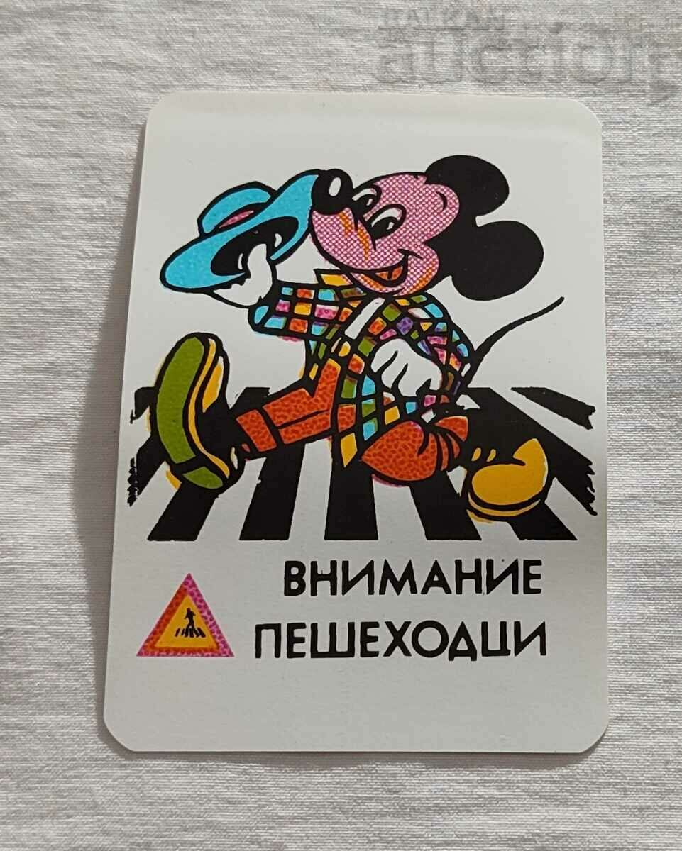 MICKEY MOUSE ATENTIE CALENDAR PIETONAL PLASTIC 1991