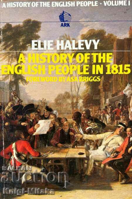 O istorie a poporului englez în 1815. Vol. 1