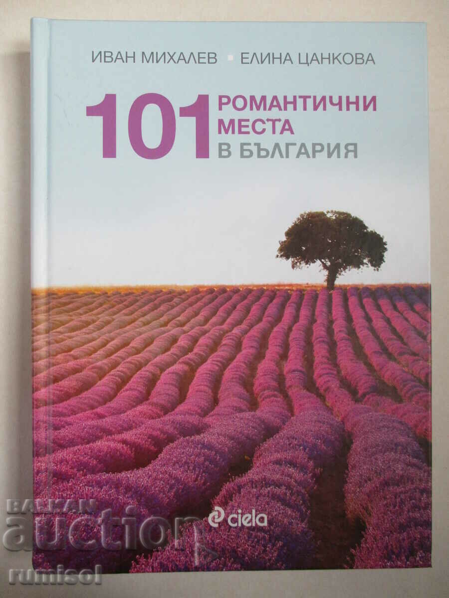 101 locuri romantice în Bulgaria - Ivan Mihalev, Elina Tsankova