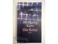 Die Kette - Wolfgang Kaes